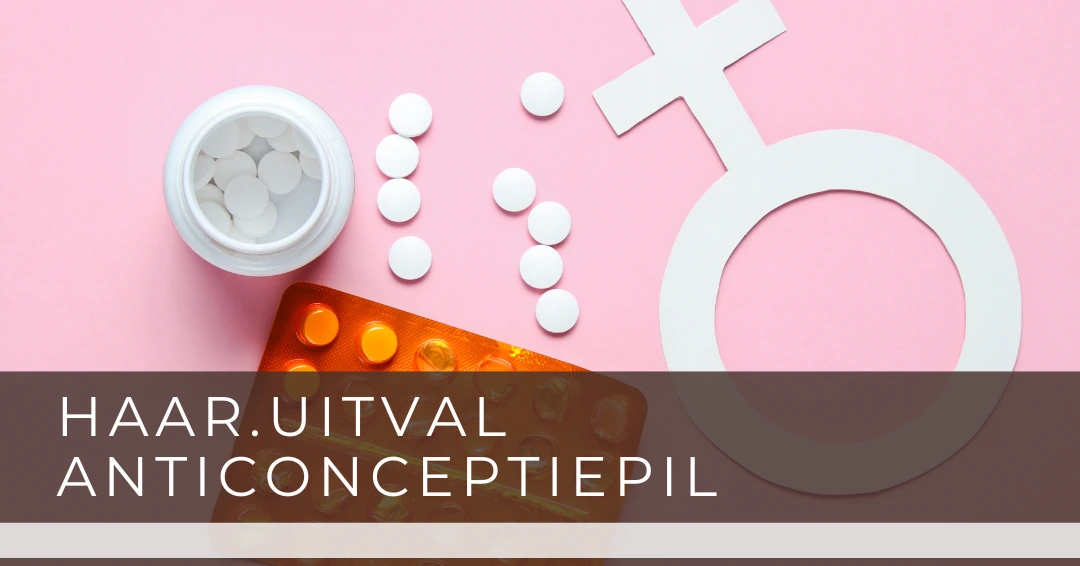 Haaruitval door anticonceptiemiddelen - hoe haaruitval door anticonceptiemiddelen ontstaat, waarom het gebeurt en wat je kunt doen om het probleem aan te pakken of zelfs te voorkomen